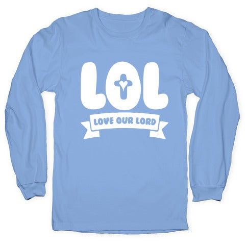 LOL Love Our Lord Longsleeve Tee